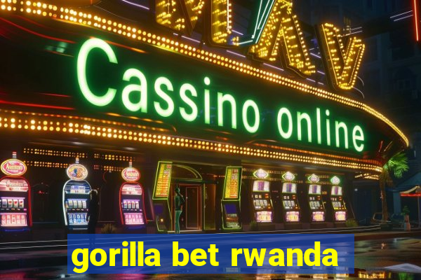 gorilla bet rwanda